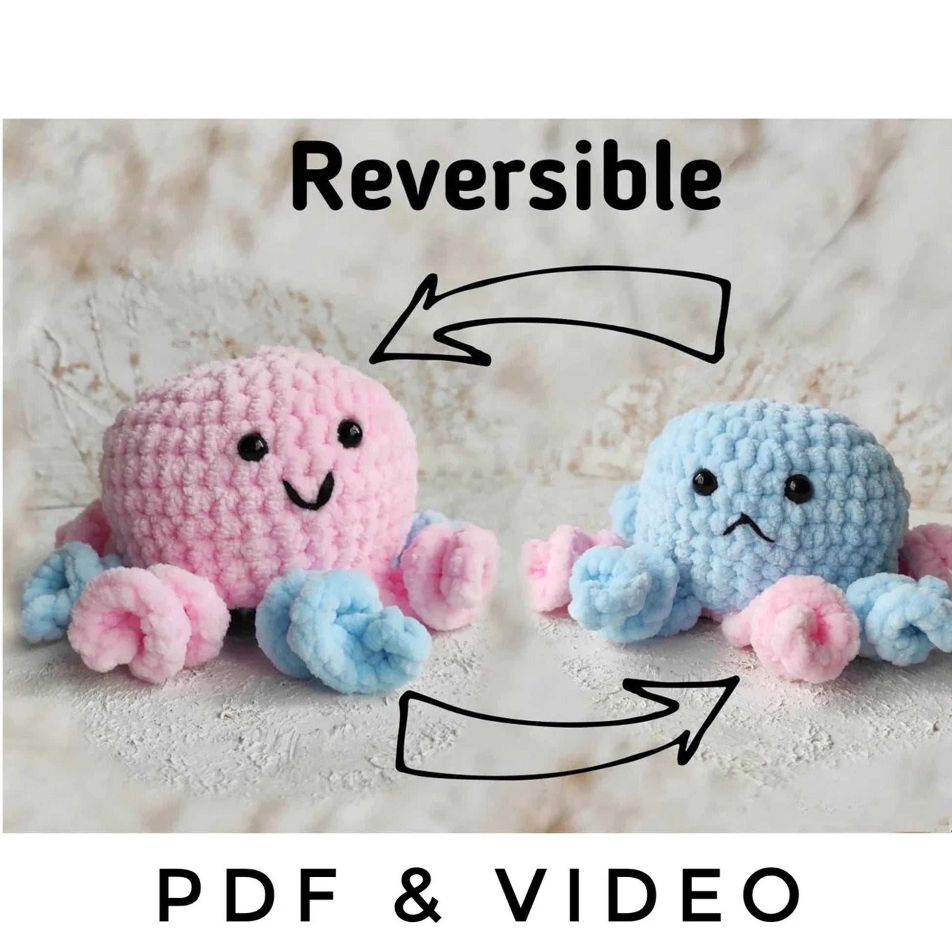 two crocheted octopus toys, one pink and one blue, sitting on a surface. The text &quot;Reversible&quot; is written above the toys, and &quot;PDF & VIDEO&quot; is written below them, indicating that the image is a combination of a printed image and a video.